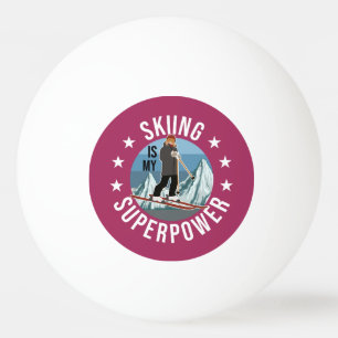 Skiing Is My Superpower Ping Pong Ball