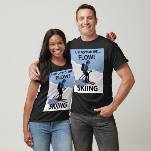 Skiing Just Go With The Flow Skiing T-Shirt