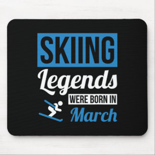 Skiing Legends Were Born In March - Birthday Gift Mouse Mat