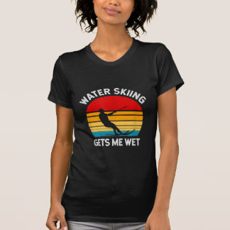 Skiing Lover | Funny Water Skiing Gets Me Wet T-Shirt