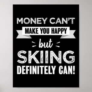 Skiing Makes You Happy Funny Ski Gift For Mountain Poster