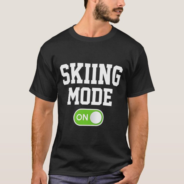 Skiing Mode On Funny Skier  T-Shirt (Front)