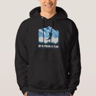 Skiing Mountains My Retirement Plan Skier Winter S Hoodie