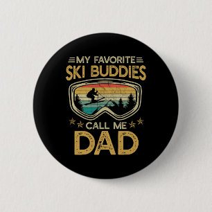 Skiing - My Favorite Ski Buddies Call Me Dad _1 6 Cm Round Badge