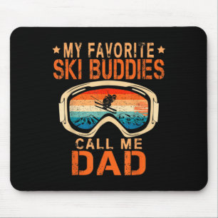 Skiing - My Favorite Ski Buddies Call Me Dad _2 Mouse Mat