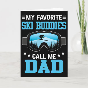 Skiing - My Favorite Ski Buddies Call Me Dad Card