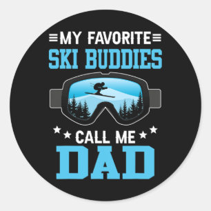 Skiing - My Favorite Ski Buddies Call Me Dad Classic Round Sticker