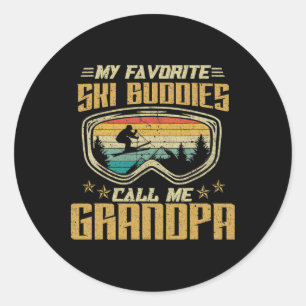 Skiing - My Favorite Ski Buddies Call Me Grandpa Classic Round Sticker