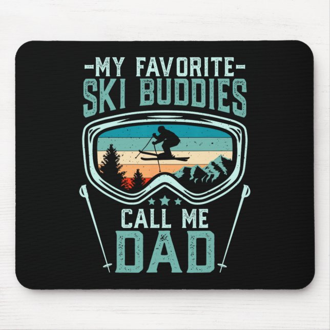 Skiing - My Favourite Ski Buddies Call Me Dad  Mouse Mat (Front)