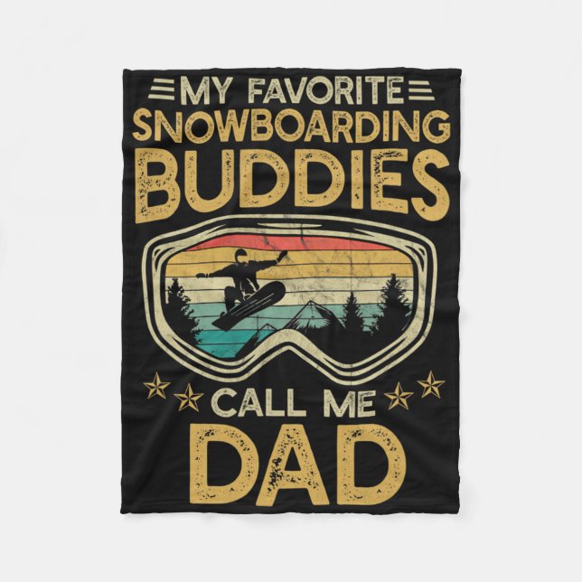 Skiing - My Favourite Snowboarding Buddies Call Me Fleece Blanket (Front)
