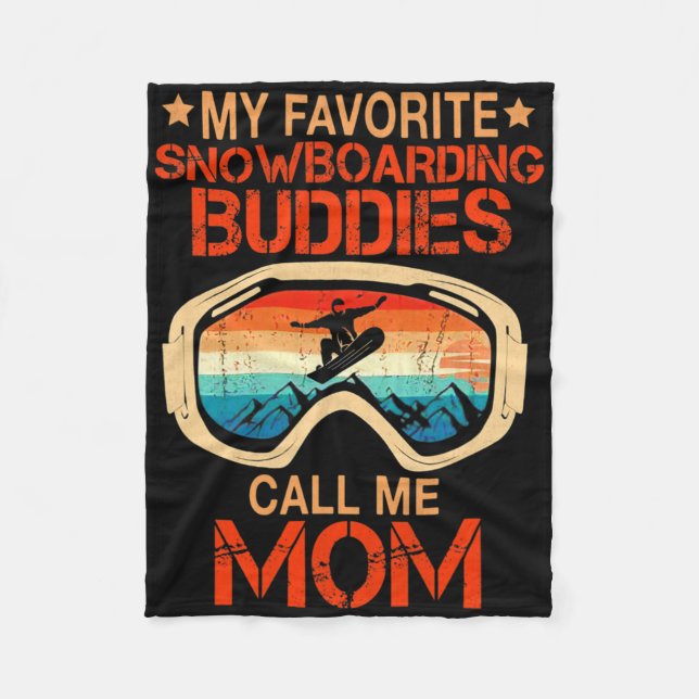 Skiing - My Favourite Snowboarding Buddies Call Me Fleece Blanket (Front)
