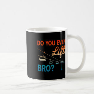 Skiing Outfit Ski Do You Even Lift Bro Nordic Skie Coffee Mug