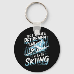 Skiing Retirement Plan Humor Design Skier Funny Sk Key Ring