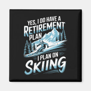 Skiing Retirement Plan Humor Design Skier Funny Sk Magnet