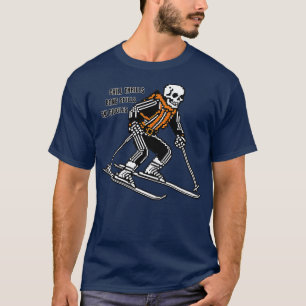 Skiing Skeleton Chill Thrills Bone Spills Ski Gigg T-Shirt
