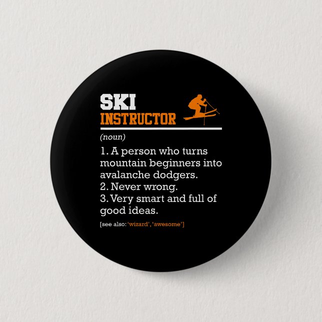 Skiing Ski Instructor Ski Slope Funny Trainer  6 Cm Round Badge (Front)