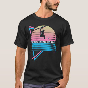 Skiing Ski Retro Do You Even Lift Bro T-Shirt