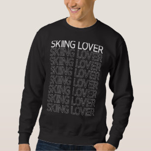 Skiing Ski Winter Sports Skier Slopes Sweatshirt