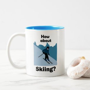 Skiing Skier How About Skiing Ski  Two-Tone Coffee Mug