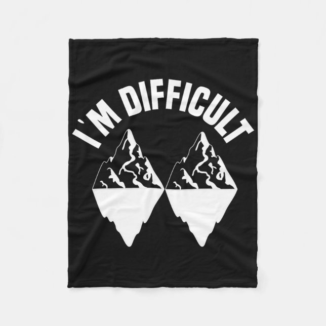 Skiing Skier Snowboard Snowboarder I'm Difficult S Fleece Blanket (Front)