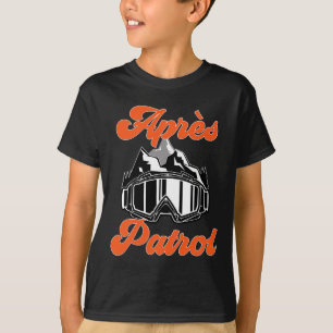 Skiing Snowboarding Goggles Après Patrol Skier Ski T-Shirt