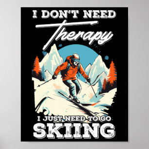 Skiing Therapy Snow Vacation Snowboarding Mountain Poster