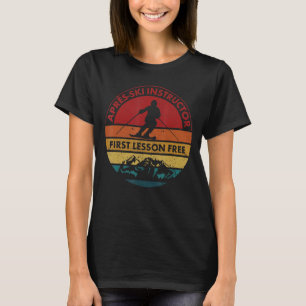 Skiing Trip Skier Apres Ski Instructor First Lesso T-Shirt