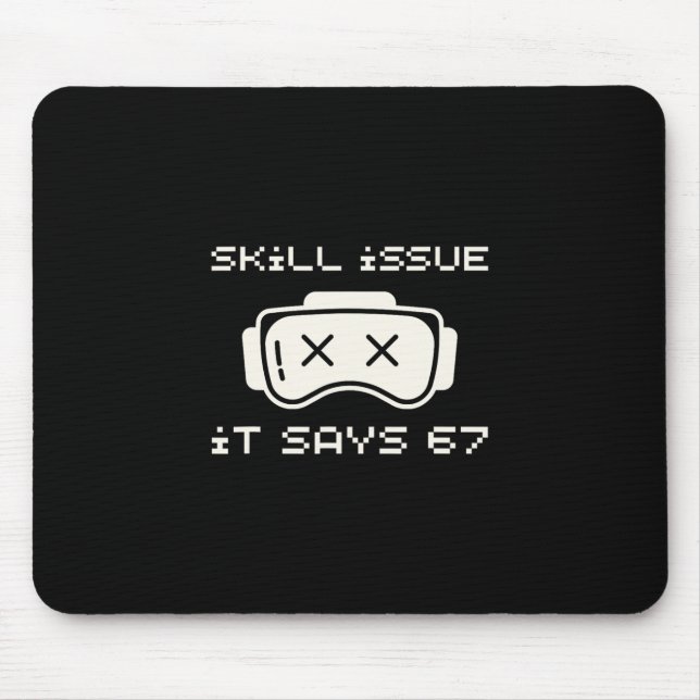 Skill Issue It Says 67 67 Number 67 Six Seven Meme Mouse Mat (Front)