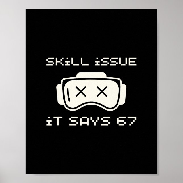 Skill Issue It Says 67 67 Number 67 Six Seven Meme Poster (Front)