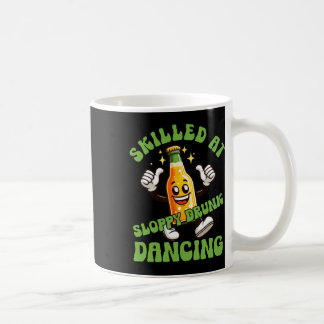 Skilled At Sloppy Drunk Dancing Funny Drinking Bad Coffee Mug
