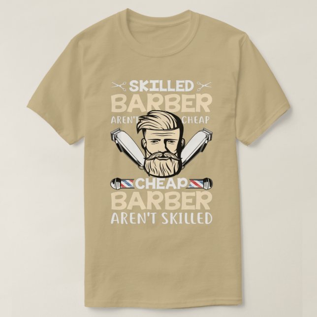 Skilled Barber Arent Cheap Barber quote T-Shirt (Design Front)