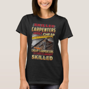Skilled Carpenters Aren't I Can't Fix Stud On Back T-Shirt