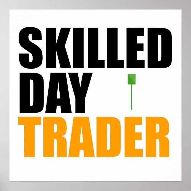 Skilled Day Trader Poster (Front)
