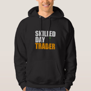 Skilled Day Trader T-Shirt Hoodie