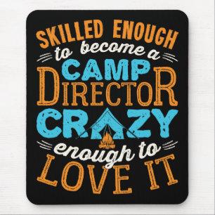 Skilled Enough to Become a Camp Director Counsello Mouse Mat