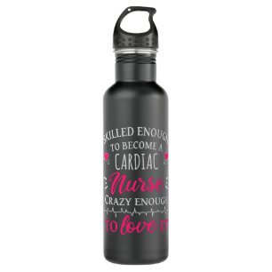 Skilled enough to become a cardiac nurse 710 ml water bottle