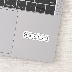Skilled Enough To Become a Data Scientist Crazy