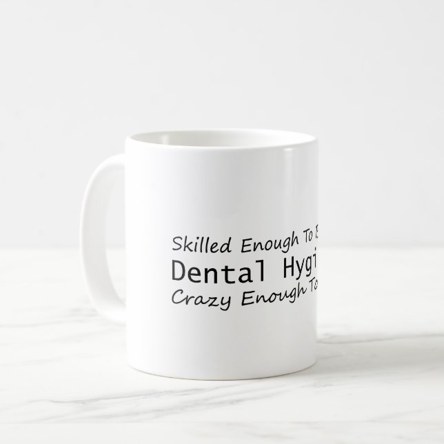 Skilled Enough To Become a Dental Hygienist Coffee Mug (Front Left)
