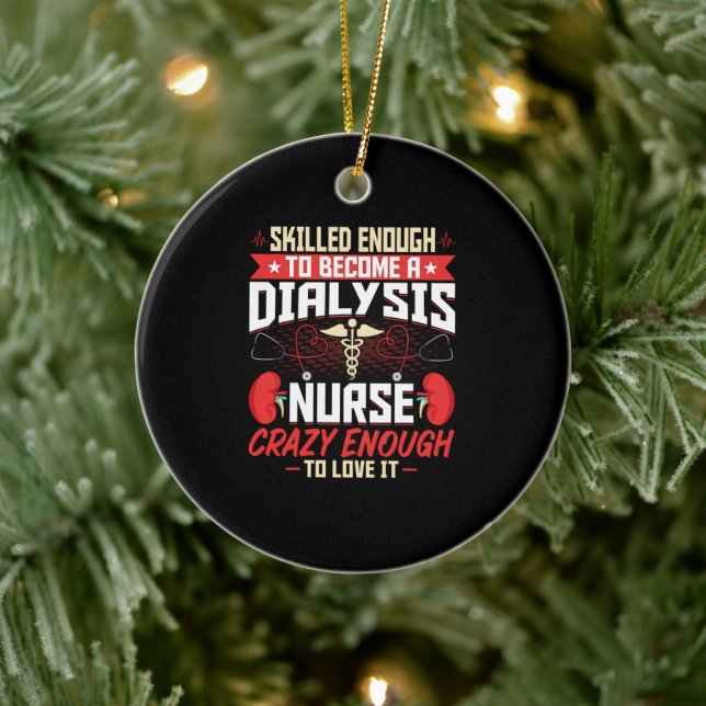Skilled Enough to Become a Dialysis Nurse - Funny Ceramic Tree Decoration (Tree)