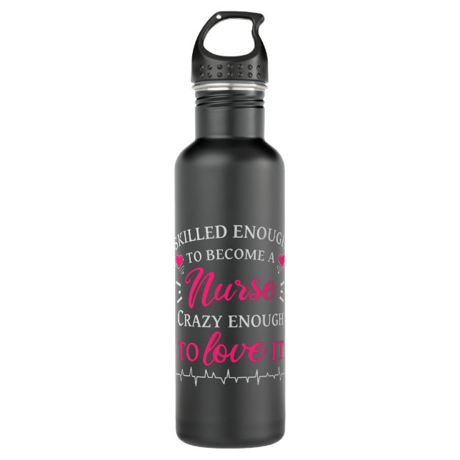 Skilled enough to become a nurse crazy to love it 710 ml water bottle (Front)