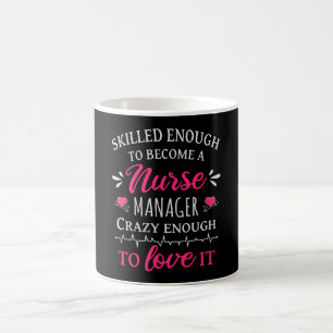Skilled enough to become a Nurse Manager Coffee Mug
