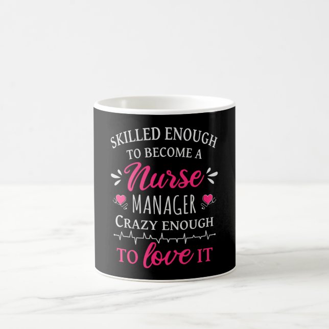 Skilled enough to become a Nurse Manager Coffee Mug (Center)