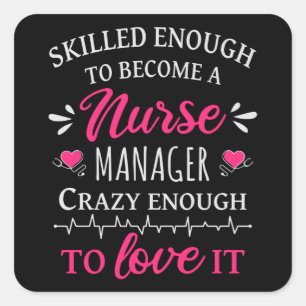 Skilled enough to become a Nurse Manager Square Sticker