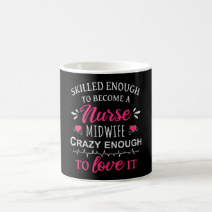Skilled enough to become a Nurse Midwife Coffee Mug