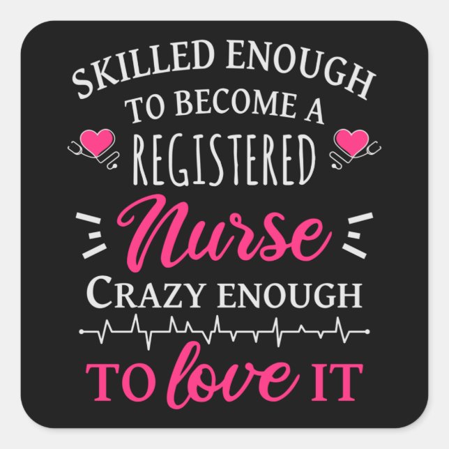 Skilled enough to become a registered nurse square sticker (Front)