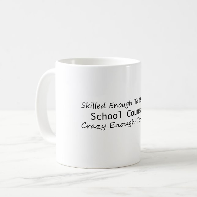 Skilled Enough To Become a School Counsellor Crazy Coffee Mug (Front Left)