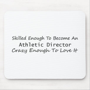 Skilled Enough To Become An Athletic Director Mouse Mat