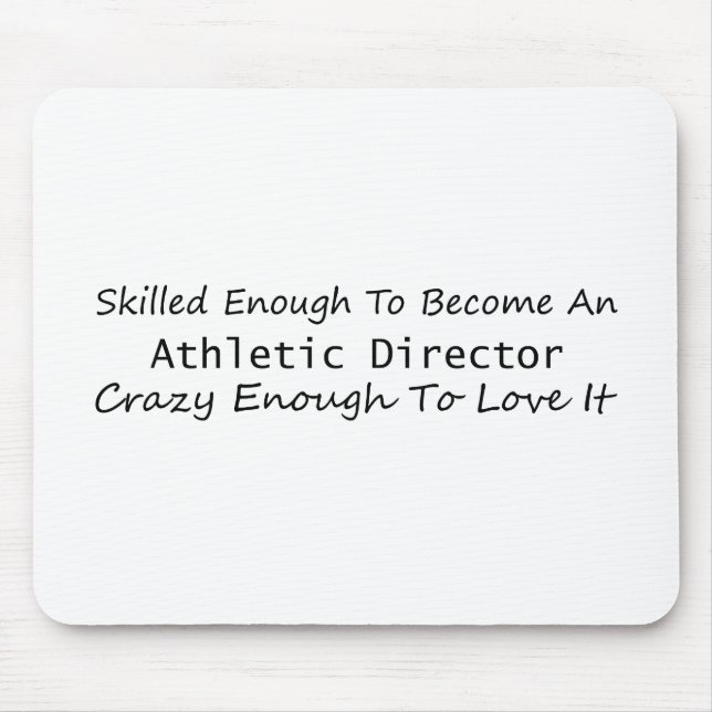 Skilled Enough To Become An Athletic Director Mouse Mat (Front)
