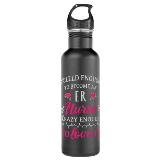 Skilled enough to become an ER nurse 710 Ml Water Bottle (Front)