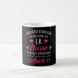 Skilled enough to become an ER nurse Coffee Mug